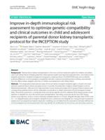 Improve in-depth immunological risk assessment to optimize genetic-compatibility and clinical outcomes in child and adolescent recipients of parental donor kidney transplants