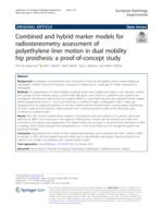 Combined and hybrid marker models for radiostereometry assessment of polyethylene liner motion in dual mobility hip prosthesis