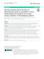 The best solution down the line: an observational study on taurolidine- versus citrate-based lock solutions for central venous catheters in hemodialysis patients