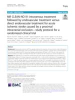 MR CLEAN-NO IV: intravenous treatment followed by endovascular treatment versus direct endovascular treatment for acute ischemic stroke caused by a proximal intracranial occlusion-study protocol for a randomized clinical trial