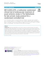 MR CLEAN-LATE, a multicenter randomized clinical trial of endovascular treatment of acute ischemic stroke in The Netherlands for late arrivals