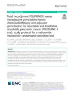 Total neoadjuvant FOLFIRINOX versus neoadjuvant gemcitabine-based chemoradiotherapy and adjuvant gemcitabine for resectable and borderline resectable pancreatic cancer (PREOPANC-2 trial)