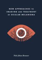 New approaches to imaging and treatment of ocular melanoma
