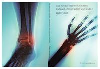 The added value of routine radiographs in wrist and ankle fractures