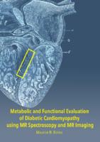 Metabolic and functional evaluation of diabetic cardiomyopathy using MR Spectroscopy and MR Imaging