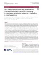 DNA methylation-based age acceleration observed in IDH wild-type glioblastoma is associated with better outcome-including in elderly patients