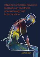 Influence of central neuraxial blockade on anesthetic pharmacology and brain function