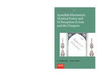 Ayatollah Khomeini’s mystical poetry and its reception in Iran and the diaspora