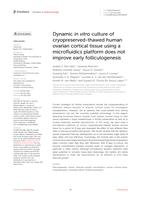 Dynamic in vitro culture of cryopreserved-thawed human ovarian cortical tissue using a microfluidics platform does not improve early folliculogenesis