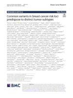 Common variants in breast cancer risk loci predispose to distinct tumor subtypes