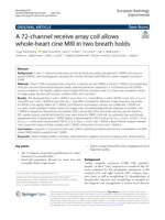 A 72-channel receive array coil allows whole-heart cine MRI in two breath holds