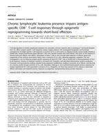 Chronic lymphocytic leukemia presence impairs antigen-specific CD8(+) T-cell responses through epigenetic reprogramming towards short-lived effectors