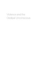 Violence and the Oedipal unconscious