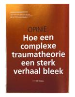 Opinie: Hoe een complexe traumatheorie een sterk verhaal bleek