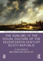 The sublime in the visual culture of the Seventeenth-Century Dutch Republic