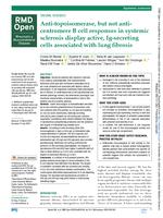 Anti-topoisomerase, but not anti-centromere B cell responses in systemic sclerosis display active, Ig-secreting cells associated with lung fibrosis