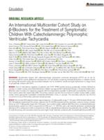 An international multicenter cohort study on β-Blockers for the treatment of symptomatic children with catecholaminergic polymorphic ventricular tachycardia