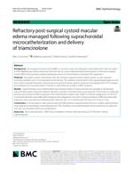 Refractory post-surgical cystoid macular edema managed following suprachoroidal microcatheterization and delivery of triamcinolone