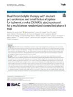 Dual thrombolytic therapy with mutant pro-urokinase and small bolus alteplase for ischemic stroke (DUMAS)