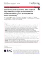 Stable long-term outcomes after cochlear implantation in subjects with TMPRSS3 associated hearing loss