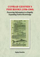 Conrad Gessner's Fish Books (1556-1560): processing information in a rapidly expanding field of knowledge