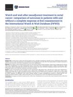 Watch and wait after neoadjuvant treatment in rectal cancer: comparison of outcomes in patients with and without a complete response at first reassessment in the International Watch & Wait Database (IWWD)