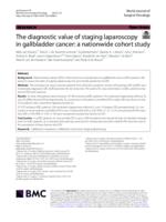 The diagnostic value of staging laparoscopy in gallbladder cancer