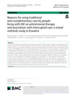 Reasons for using traditional and complementary care by people living with HIV on antiretroviral therapy and association with interrupted care