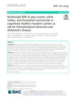 Multimodal MRI of grey matter, white matter, and functional connectivity in cognitively healthy mutation carriers at risk for frontotemporal dementia and Alzheimer's disease